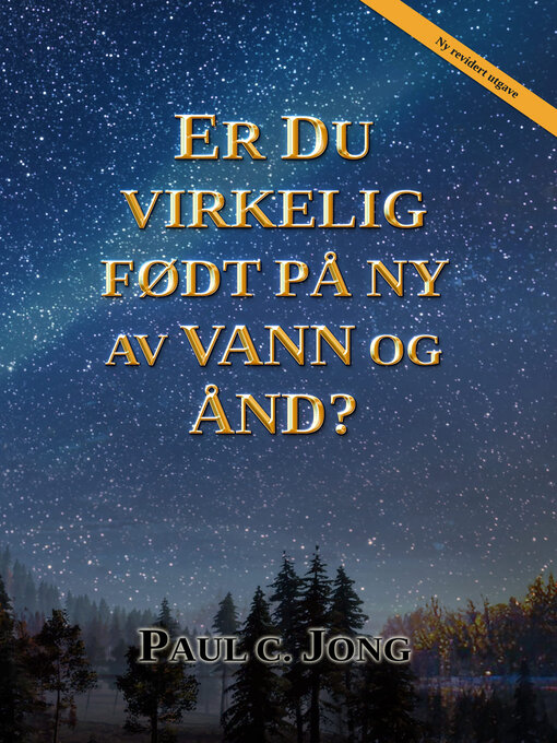 Title details for Er du virkelig født på ny av vann og Ånd? [Ny revidert utgave] by Paul C. Jong - Available